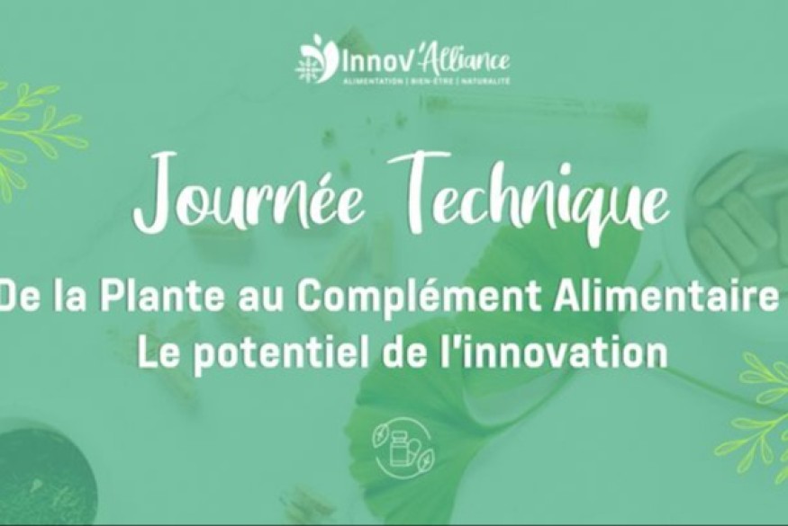 De la plante au Complément Alimentaire/ Innov'Alliance organise une journée technique.